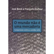 O mundo não é uma mercadoria: Camponeses contra a comida ruim