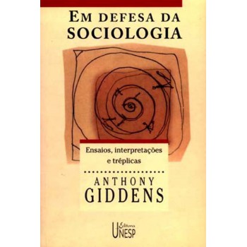 Em defesa da Sociologia: Ensaios, interpretações e tréplicas