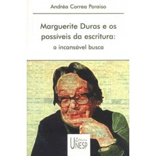 Marguerite Duras e os possíveis da escritura: A incansável busca