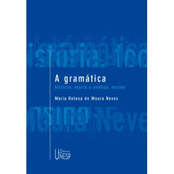 A gramática: História, teoria e análise, ensino