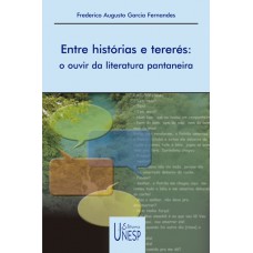 Entre histórias e tererés: O ouvir da literatura pantaneira