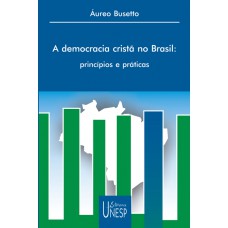 A democracia cristã no Brasil: Princípios e práticas