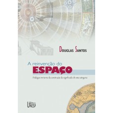 A reinvenção do espaço: Diálogos em torno da construção do significado de uma categoria