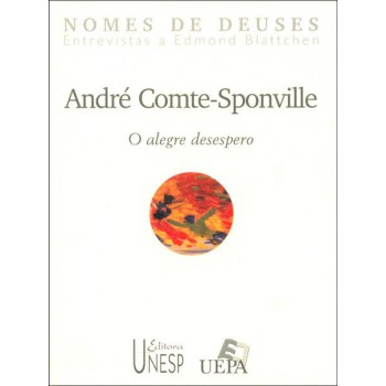 André Comte-Sponville: O alegre desespero