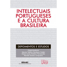 Intelectuais portugueses e a cultura brasileira: Depoimentos e estudos