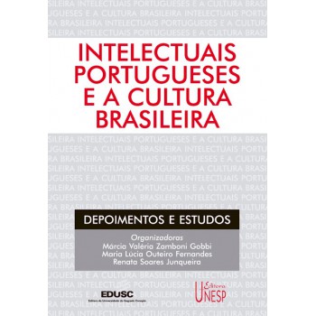 Intelectuais portugueses e a cultura brasileira: Depoimentos e estudos