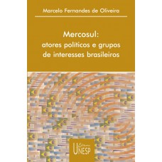 Mercosul: Atores políticos e grupos de interesses brasileiros