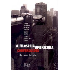 A filosofia americana: Conversações com Quine, Davidson, Putnam, Mazick, Danto, Rorty, Cavell, Macintyre e Kuhn