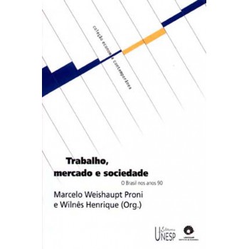 Trabalho, mercado e sociedade: O Brasil nos anos 90