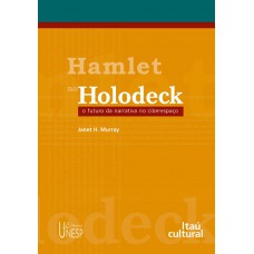 Hamlet no Holodeck: O futuro da narrativa no ciberespaço