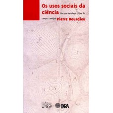 Usos sociais da ciência: Por uma sociologia clínica do campo científico