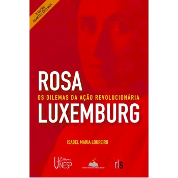 Rosa Luxemburgo - 2ª edição: Os dilemas da ação revolucionária