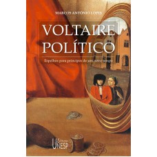 Voltaire político: Espelhos para príncipes de um novo tempo