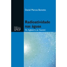 Radioatividade nas águas: Da Inglaterra ao Guarani