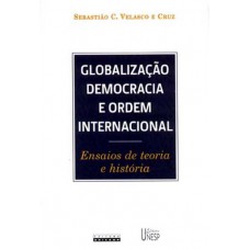 Globalização, democracia e ordem internacional: Ensaios de teoria e história