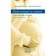 Parto normal ou cesárea?: O que toda mulher deve saber (e todo homem também)