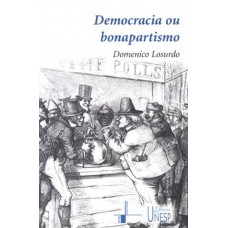 Democracia ou bonapartismo: Triunfo e decadência do sufrágio universal