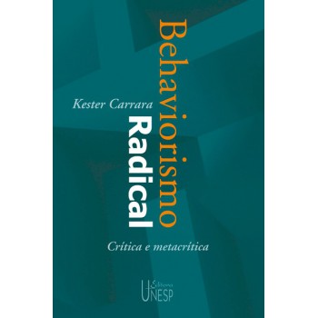 Behaviorismo radical - 2ª edição: Crítica e metacrítica