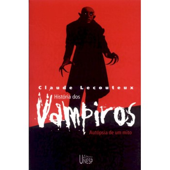 História dos vampiros: Autópsia de um mito