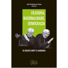 Filosofia, racionalidade, democracia: Os debates Rorty & Habermas