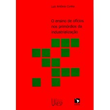 O ensino de ofícios nos primórdios da industrialização - 2ª edição