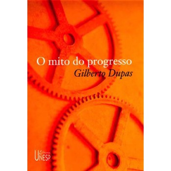 O mito do progresso: Ou progresso como ideologia