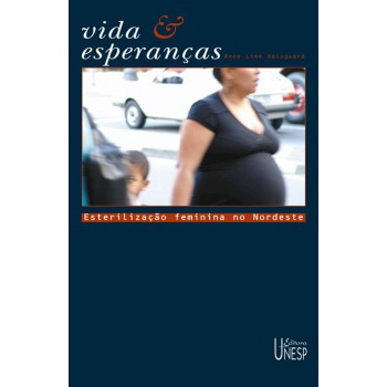 Vida e esperanças: Esterilização feminina no Nordeste