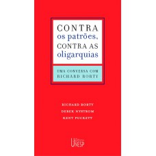 Contra os patrões, contra as oligarquias: Uma conversa com Richard Rorty