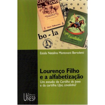 Lourenço Filho e a alfabetização: Um estudo de Cartilha do povo e da cartilha Upa, cavalinho!