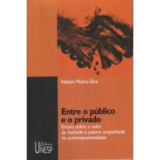 Entre o público e o privado: Ensaio sobre o valor da lealdade à palavra empenhada na contemporaneidade