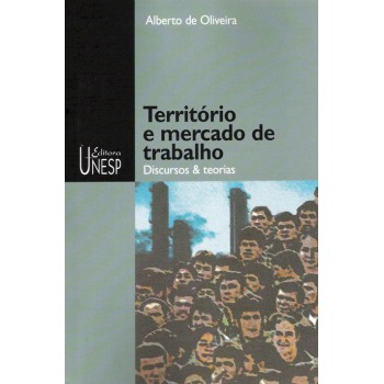 Território e mercado de trabalho: Discursos & teorias