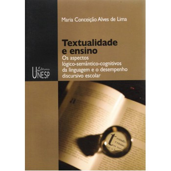 Textualidade e ensino: Aspectos lógico-semântico-cognitivos da linguagem e o desempenho discursivo escolar