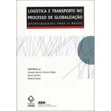 Logística E Transporte No Processo De Globalização: Oportunidade Para O Brasil