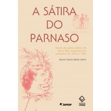 A sátira do parnaso: Estudo da poesia satírica de Olavo Bilac publicada em periódicos de 1894 a 1904