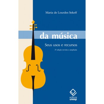 Da música - 2ª edição: Seus usos e recursos