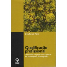 Qualificação profissional: Um estudo das práticas educacionais em uma empresa de autogestão