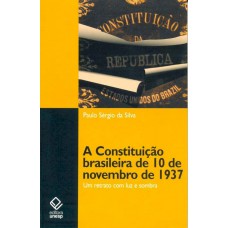 A Constituição brasileira de 10 de novembro de 1937: Um retrato com luz e sombra