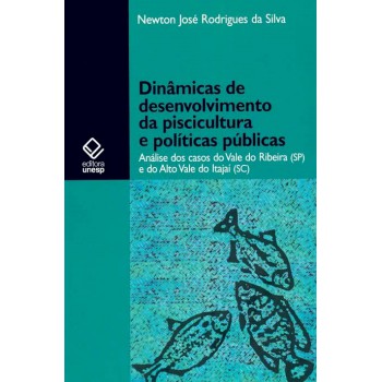 Dinâmicas de desenvolvimento da piscicultura e políticas públicas: Análise dos casos do Vale do Ribeira (SP) e Alto Vale do Itajaí (SC)