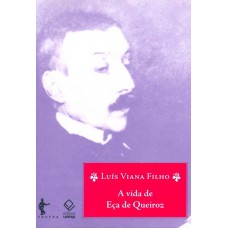 A vida de Eça de Queiroz - 3ª edição