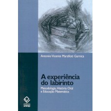 A experiência do labirinto: Metodologia, história oral e educação matemática