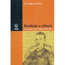 Erudição e ciência: As procelas de Júlio Ribeiro (1845-1890)