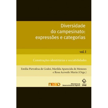 Diversidade do campesinato: expressões e categorias - Vol. I: Construções identitárias e sociabilidades