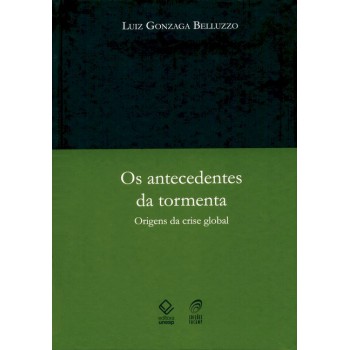 Os antecedentes da tormenta: Origens da crise global