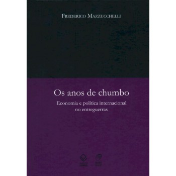 Os anos de chumbo: Economia e política internacional no entreguerras