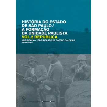 História do estado de São Paulo/A formação da unidade paulista - Vol. 2: República