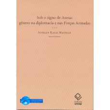 Sob o signo de Atena: Gênero na diplomacia e nas Forças Armadas