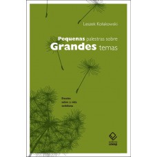 Pequenas palestras sobre grandes temas: Ensaios sobre a vida cotidiana: três séries