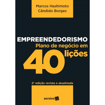 Empreendedorismo: Plano De Negócios Em 40 Lições