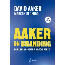 Aaker On Branding - O Guia Para Construir Marcas Fortes