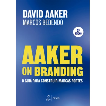 Aaker On Branding - O Guia Para Construir Marcas Fortes